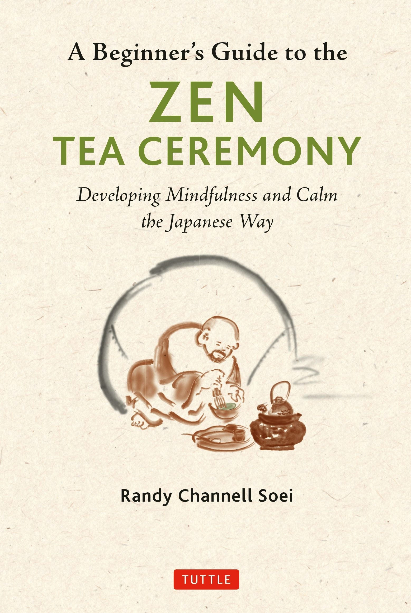 Book cover image for Beginner's Guide to the Zen Tea Ceremony ISBN: 9781462922796